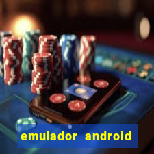 emulador android para pc fraco